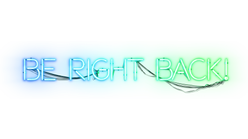 Neon Sign Be Right Back Effect